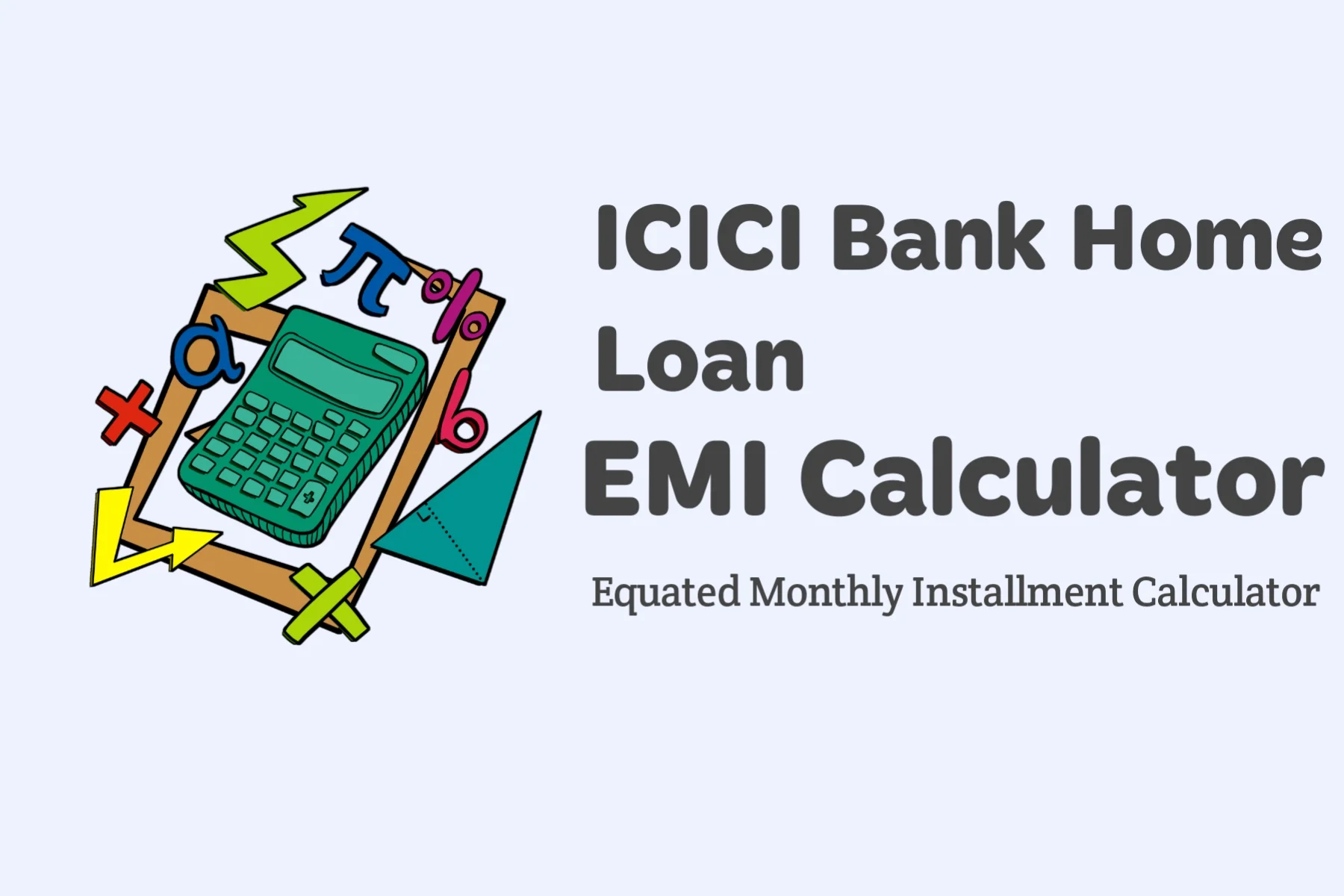 ICICI Bank Home Loan EMI Calculator